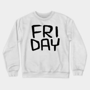 Friday Mood, Fri Day, Days of The Week: Friday Crewneck Sweatshirt